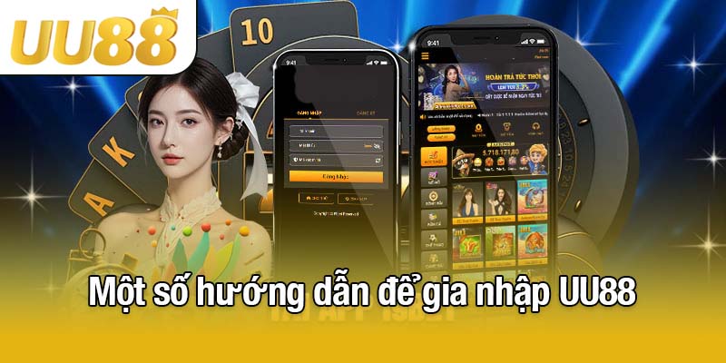 Một số hướng dẫn để gia nhập UU88